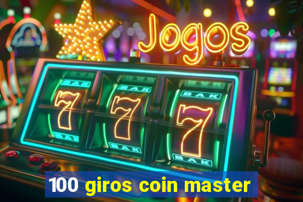 100 giros coin master